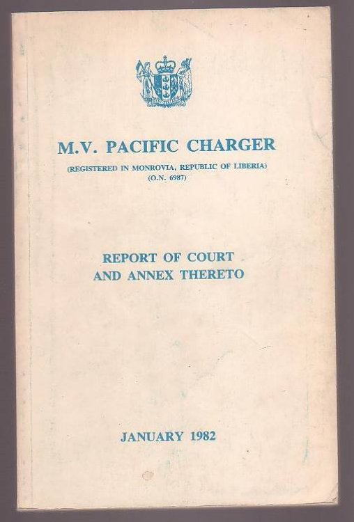 M. V. Pacific Charger (Registered in Monrovia, Republic of Liberia) (O.N. 6987) Shipping Casualty, 21 May 1981 [. . .] Report of Court and Annex Thereto
