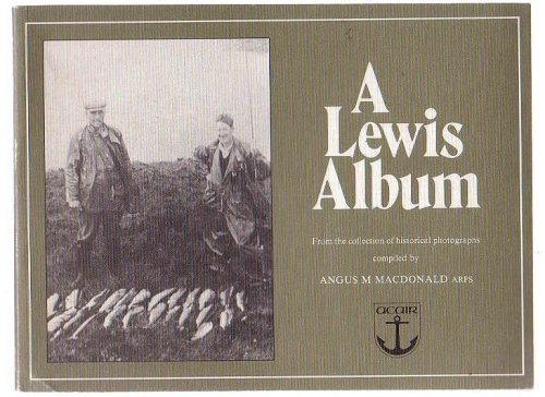 A Lewis Album: From the collection of historical photographs compiled by Angus M. MacDonald ARPS