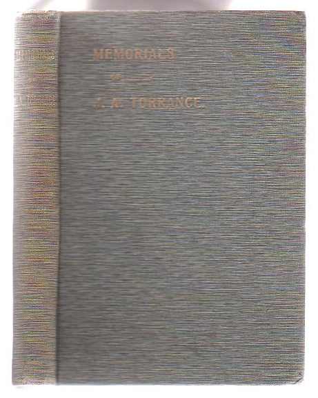 Memorials of John A. Torrance: Agent for Thirty Years of the Patients' and Prisoners' Aid Society