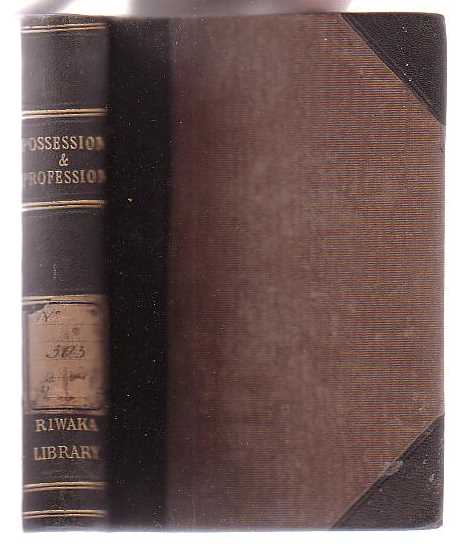 Image for Possession and Profession: Noon-day Meditations for the Thoughtful and the Thoughtless, A Suggestive Companion for Summer Strolls or Winter Firesides Possession and Profession: Noon-day Meditations for the Thoughtful and the Thoughtless, A Suggestive Companion for Summer Strolls or Winter Firesides