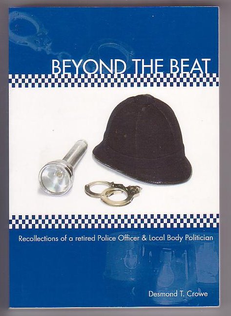 Beyond the Beat: Recollections of a retired Police Officer & Local Body Politician