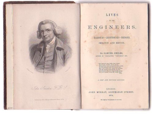 Lives of the Engineers. Harbours - Lighthouses - Bridges. Smeaton and Rennie.