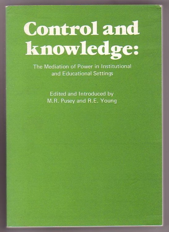 Control and Knowledge: The Mediation of Power in Institutional and Education Settings.