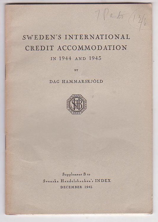 Sweden's International Credit Accomodation in 1944 and 1945 Supplement B to Svenska Handelsbanken's Index