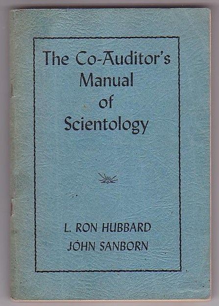 The Co-Auditor's Manual of Scientology: The Basic Theory and Practice of Scientology as developed by L. Ron Hubbard presented for use in Co-Auditing by John Sanborn