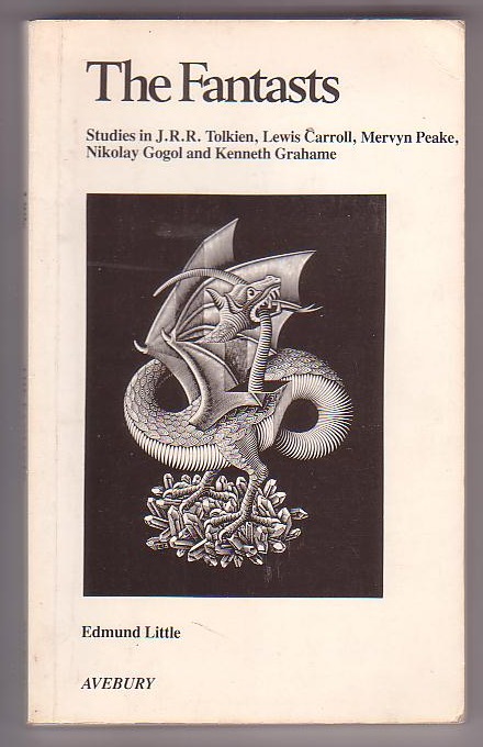 The Fantasts: Studies in J. R. R. Tolkien, Lewis Carroll, Mervyn Peake, Nikolay Gogol and Kenneth Grahame
