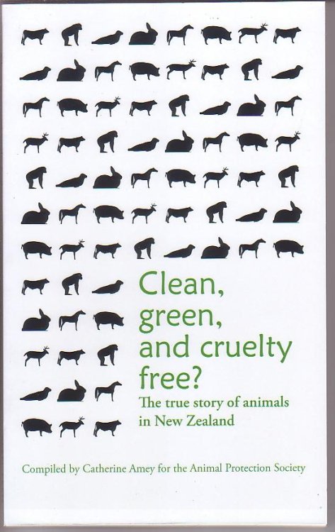 Clean, Green, and Cruelty Free The True Story of Animals in New Zealand