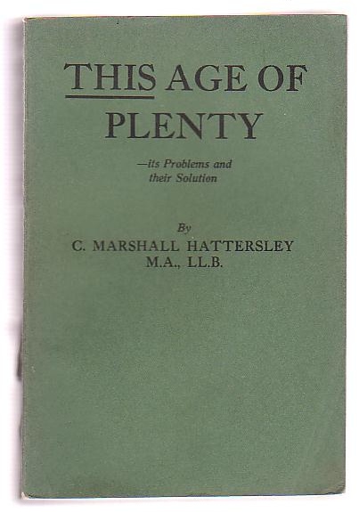 This Age of Plenty - its Problems and their Solution