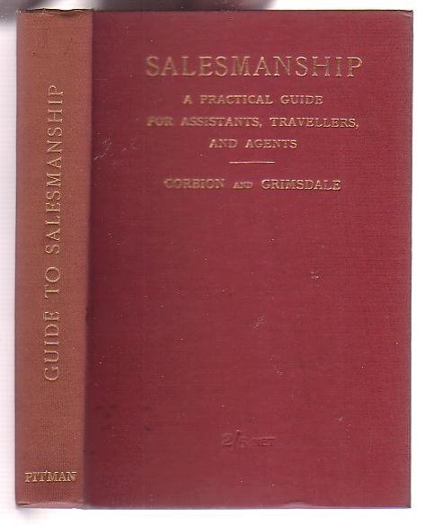 Salesmanship: A Practical Guide for Shop Assistant, Commercial Traveller, and Agent