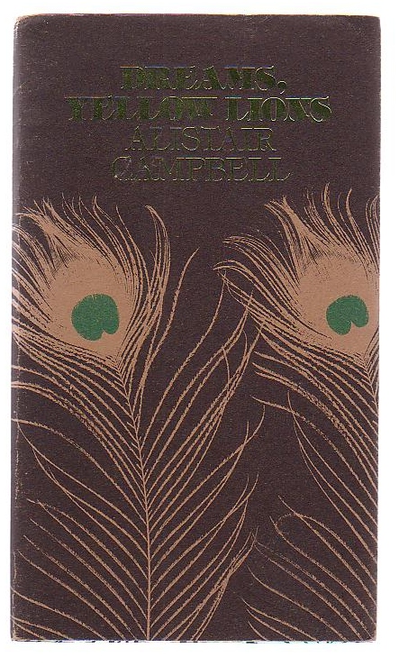 Dreams, Yellow Lions: Poems by Alistair Campbell