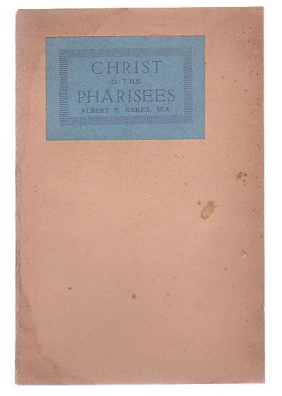 Christ and the Pharisees: A Study of the Twenty-Third Chapter of S. Matthew