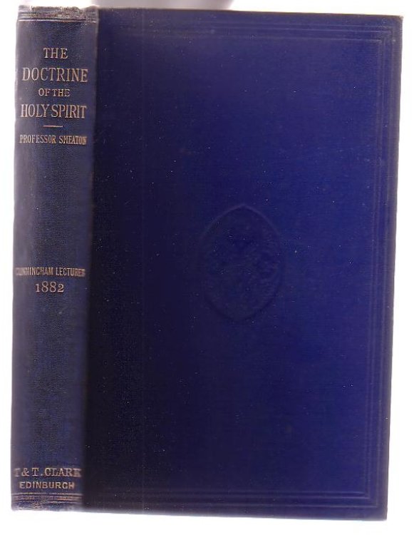 The Doctrine of the Holy Spirit. The Ninth Series of the Cunningham Lectures.