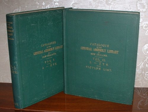 Catalogue of the General Assembly Library of New Zealand. In Two Volumes.