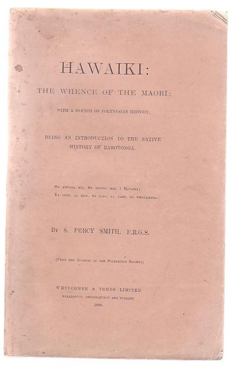 Hawaiki: The Whence of the Maori; with a Sketch of Polynesian History; Being an Introduction to the Native History of Rarotonga