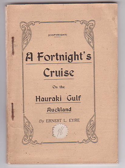 Image for A Fortnight's Cruise on the Hauraki Gulf Auckland A Fortnight's Cruise on the Hauraki Gulf Auckland