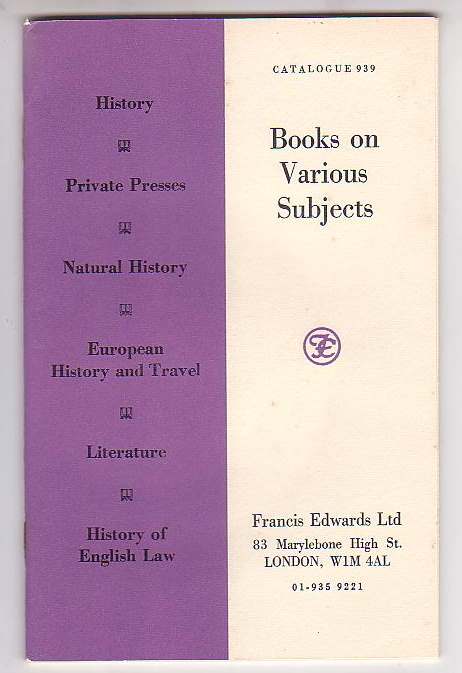 Books on Various Subjects: History; Private Presses; Natural History; European History and Travel; Literature; History of English Law