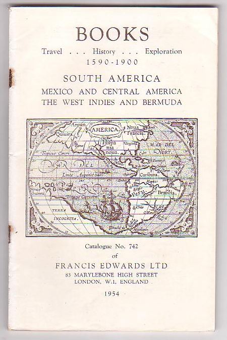 Books - Travel . . . History . . . Exploration 1590-1900: South America; Mexico and Central America; The West Indies and Bermuda