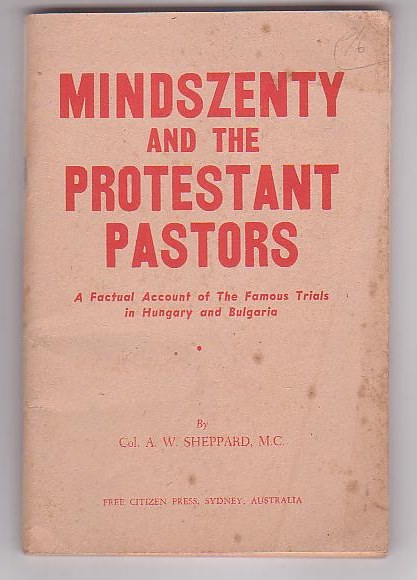 Mindszenty and the Protestant Pastors: A Factual Account of The Famous Trials in Hungary and Bulgaria