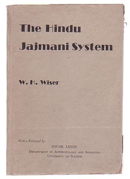 The Hindu Jajmani System: A Socio-Economic System Interrelating Members of a Hindu Village Community in Services
