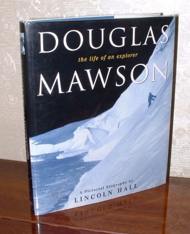 Douglas Mawson: The Life of an Explorer