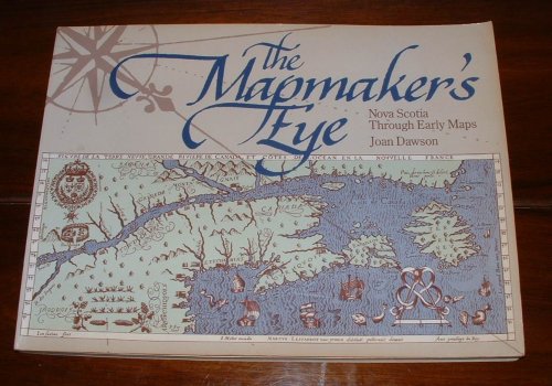 The Mapmaker's Eye: Nova Scotia Through Early Maps