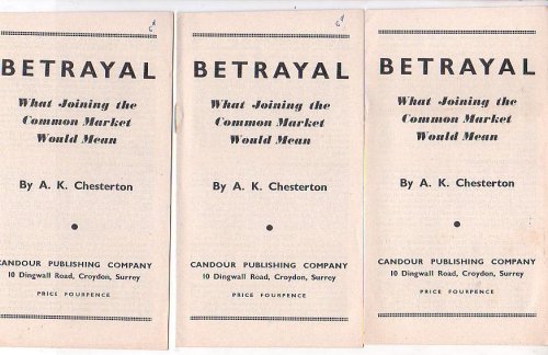 Betrayal: What Joining the Common Market Would Mean [3 copies]