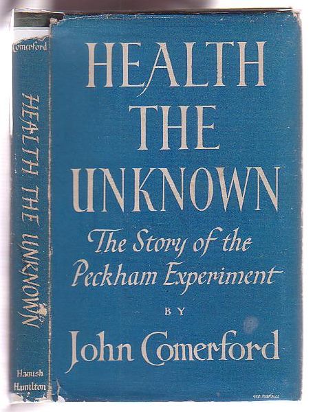 Health the Unknown: The Story of the Peckham Experiment