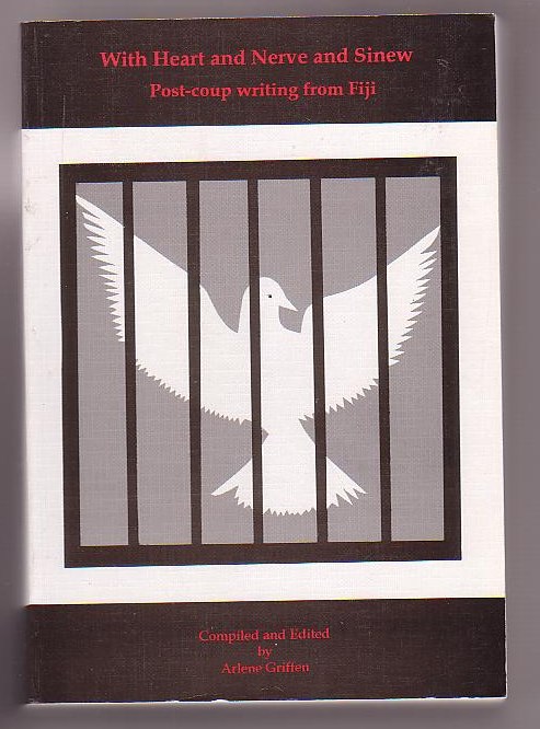 With Heart and Nerve and Sinew: Post-coup writing from Fiji