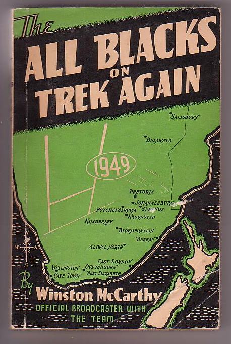 The All Blacks on Trek Again: the Complete Story of the 1949 New Zealand Rugby Team in South Africa