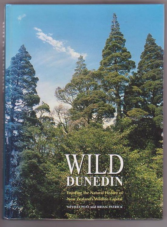 Image for Wild Dunedin: Enjoying the Natural History of New Zealand's Wildlife Capital Wild Dunedin: Enjoying the Natural History of New Zealand's Wildlife Capital