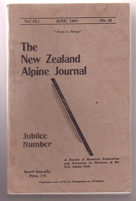 The New Zealand Alpine Journal. June, 1941. Vol. IX. No. 28. A Record of Mountain Exploration and Adventure By Members of the New Zealand Alpine Club
