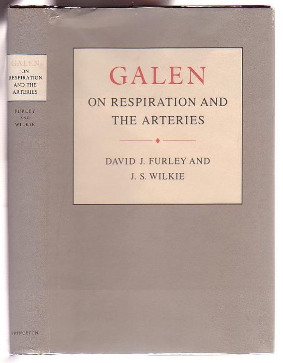 Galen On Respiration and the Arteries: An edition with English trnaslation and commentary of 'De usu respirationis', 'An in arteriis natura sangui contineatur', 'De usu pulsuum', and 'De causis respirationis'