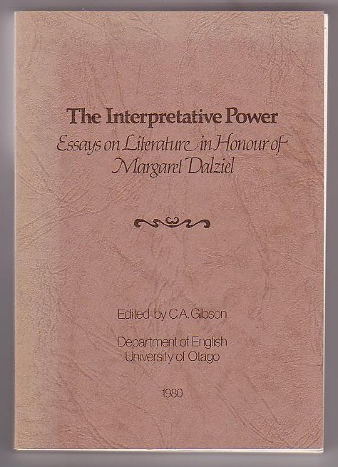 The Interpretative Power: Essays on Literature in Honour of Margaret Dalziel