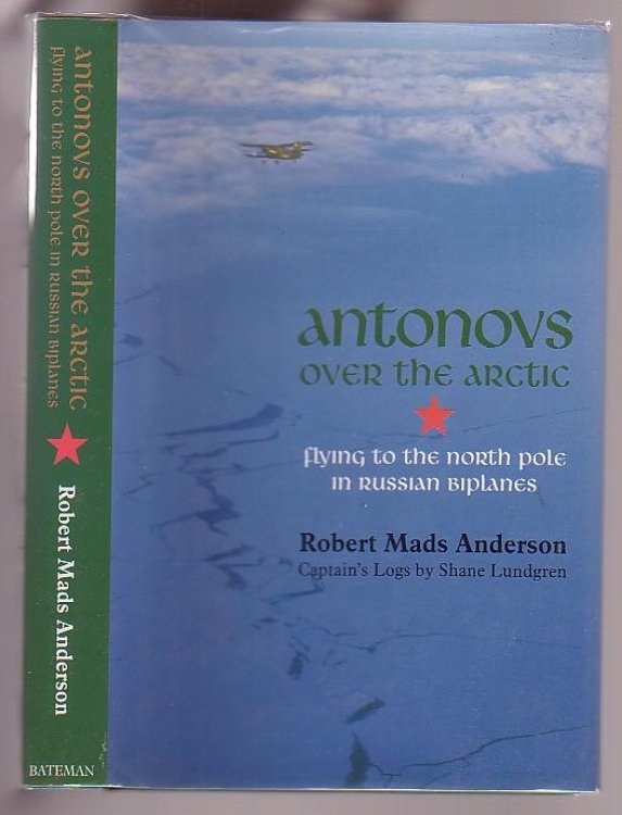 Antonovs over the Arctic: Flying to the North Pole in Russian Biplanes