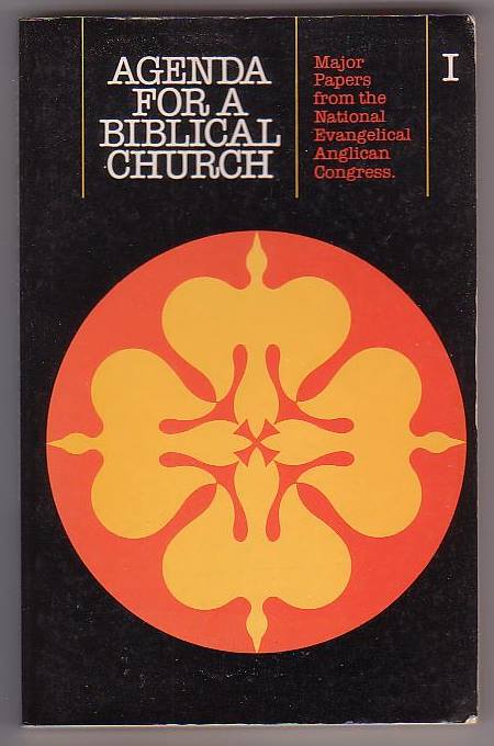 Agenda for a Biblical Church: Major Papers from the National Evangelical Anglican Congress