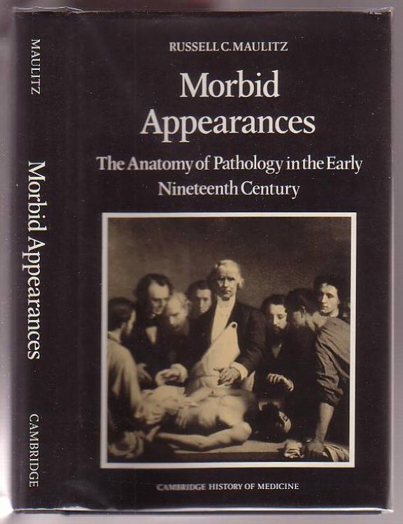 Morbid Appearance: The Anatomy of Pathology in the Early Nineteenth Century