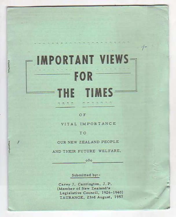 Important Views for the Times of Vital Importance to Our New Zealand People and their Future Welfare