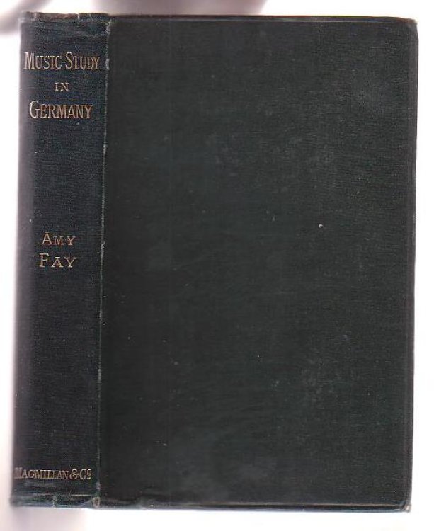 Music-Study in Germany from the Home Correspondence of Amy Fay