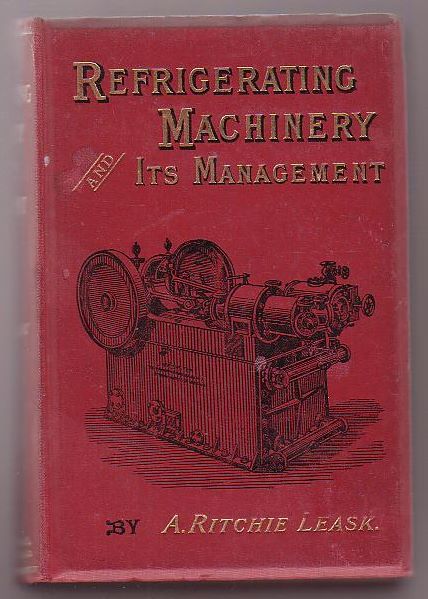Refrigerating Machinery: Its Principles and MAnagement
