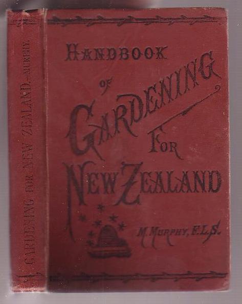 Handbook Of Gardening For New Zealand With Chapters On Poultry & Bee-Keeping
