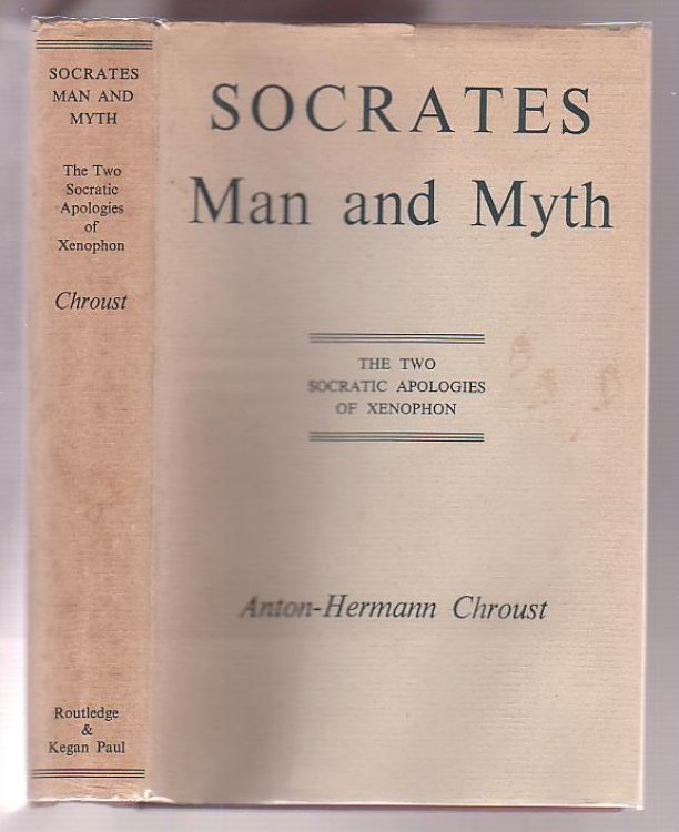 Socrates Man and Myth: The Two Socratic Apologies of Xenophon