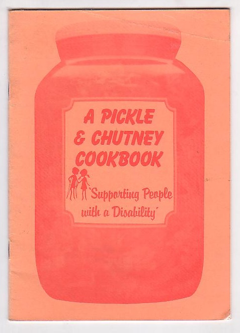 A Pickle & Chutney Cookbook: 'Supporting People with a Disability'