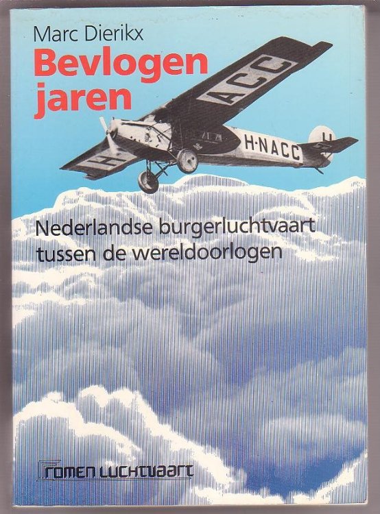 Bevlogen Jaren: Nederlandse Burgerluchtvaart Tussen de Wereldoorlogen