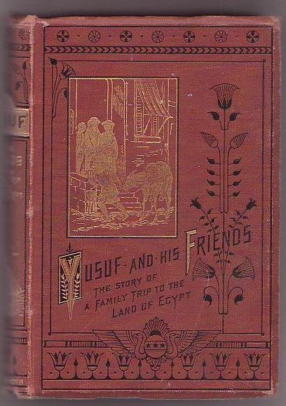 Yusuf and his Friends. The Story of a Family Trip to the Land of Egypt