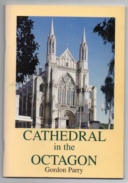 Cathedral in the Octagon: The First Hundred Years of St. Paul's, Dunedin 1894-1994