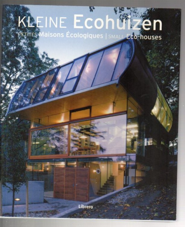 Kleine Ecohuizen / Petites Maisons cologiques / Small Eco-houses