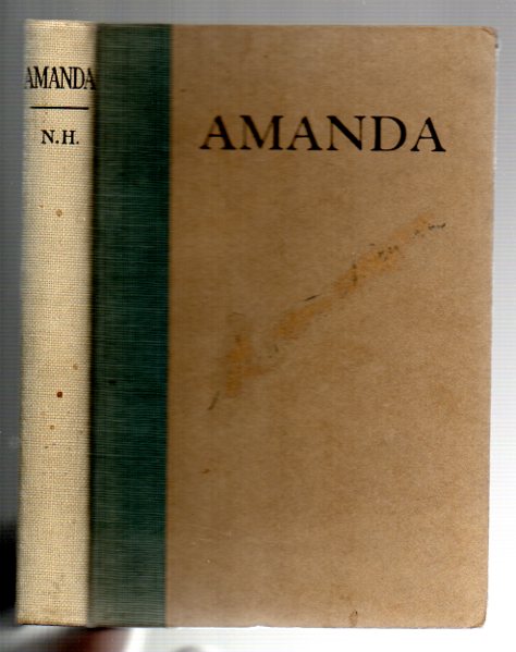 Amanda, A Sacrifice To an Unknown Goddesse, Or, A Free-will Offering Of a loving Heart to a Sweet-Heart