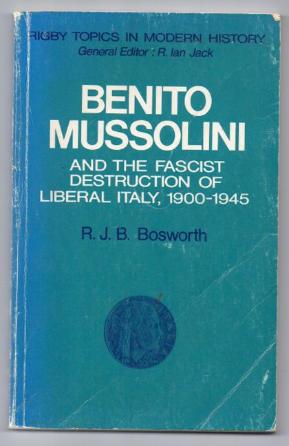 Benito Mussolini and the Fascist Destruction of Liberal Italy 1900-1945