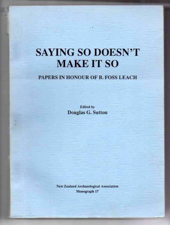 Saying So Doesn't Make it So: Papers in Honour of B. Foss Leach