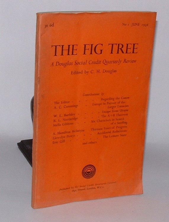 The Fig Tree: A Douglas Social Credit Quarterly Review. No. 1 June 1936.